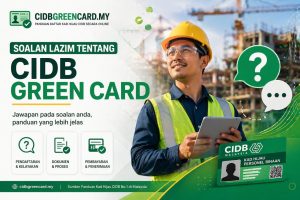 Soalan lazim tentang CIDB Green Card